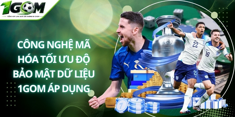 Công nghệ mã hóa tối ưu độ bảo mật dữ liệu người dùng được 1Gom áp dụng